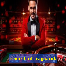 record of ragnarok 3 temporada dublado